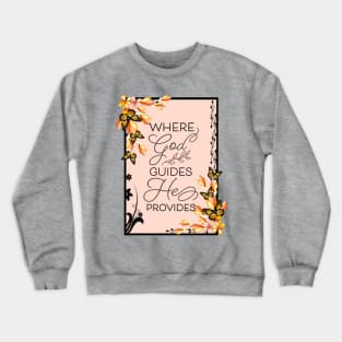 God Guides God Provides Crewneck Sweatshirt